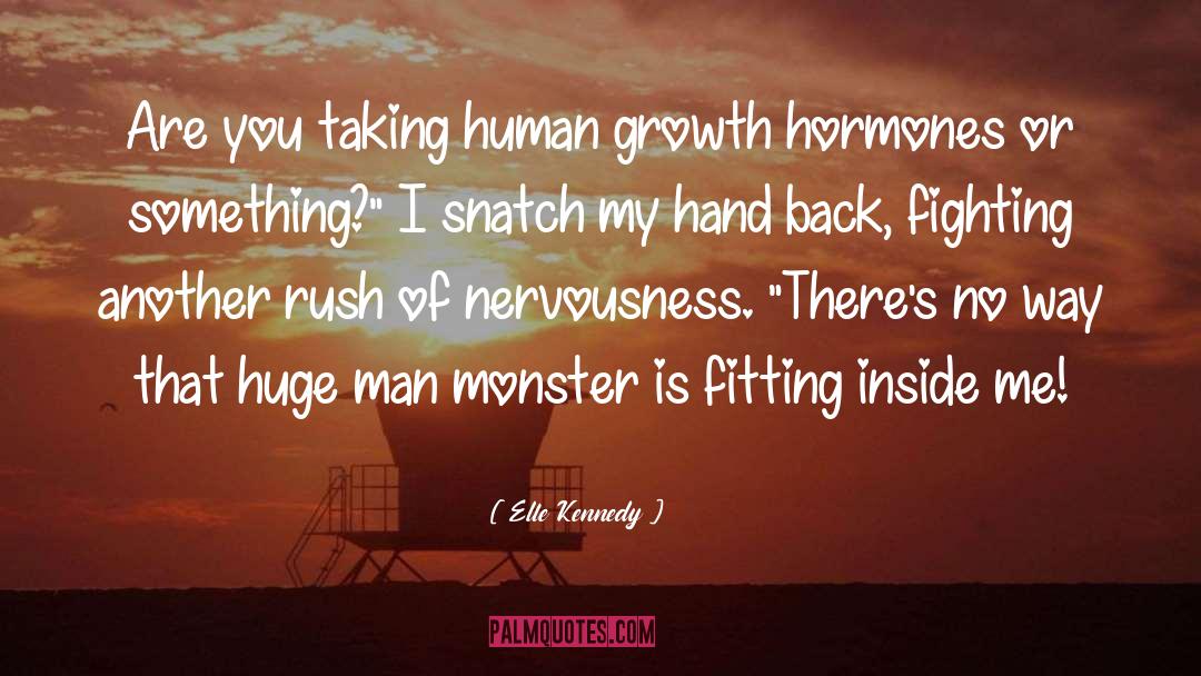 Growth Hormones quotes by Elle Kennedy
