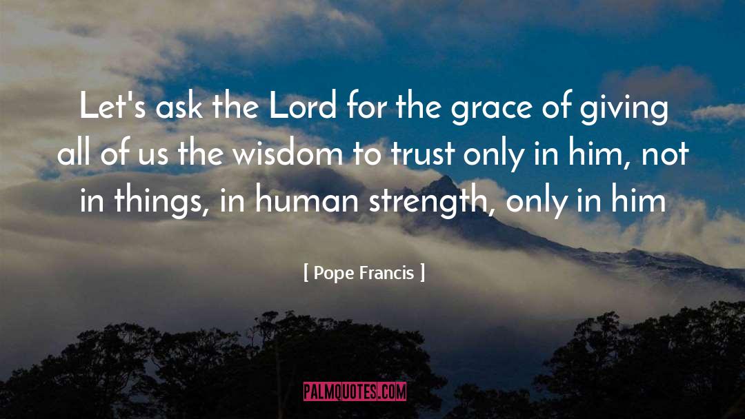 Growth In Grace quotes by Pope Francis