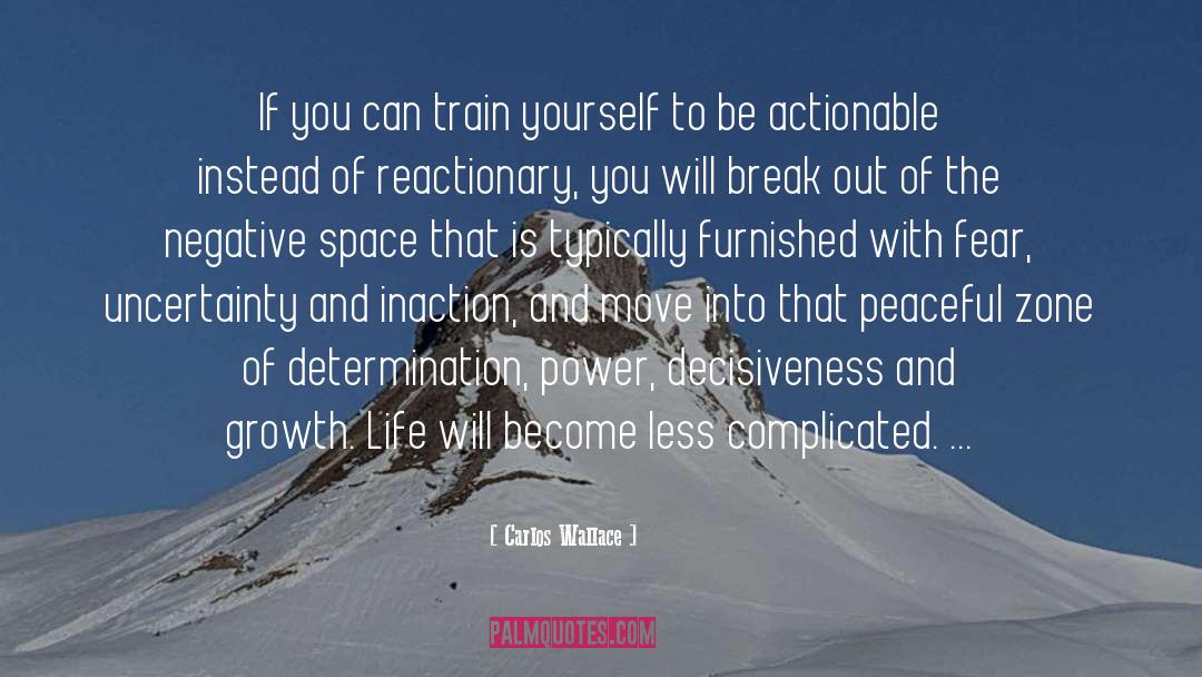 Growth Life quotes by Carlos Wallace