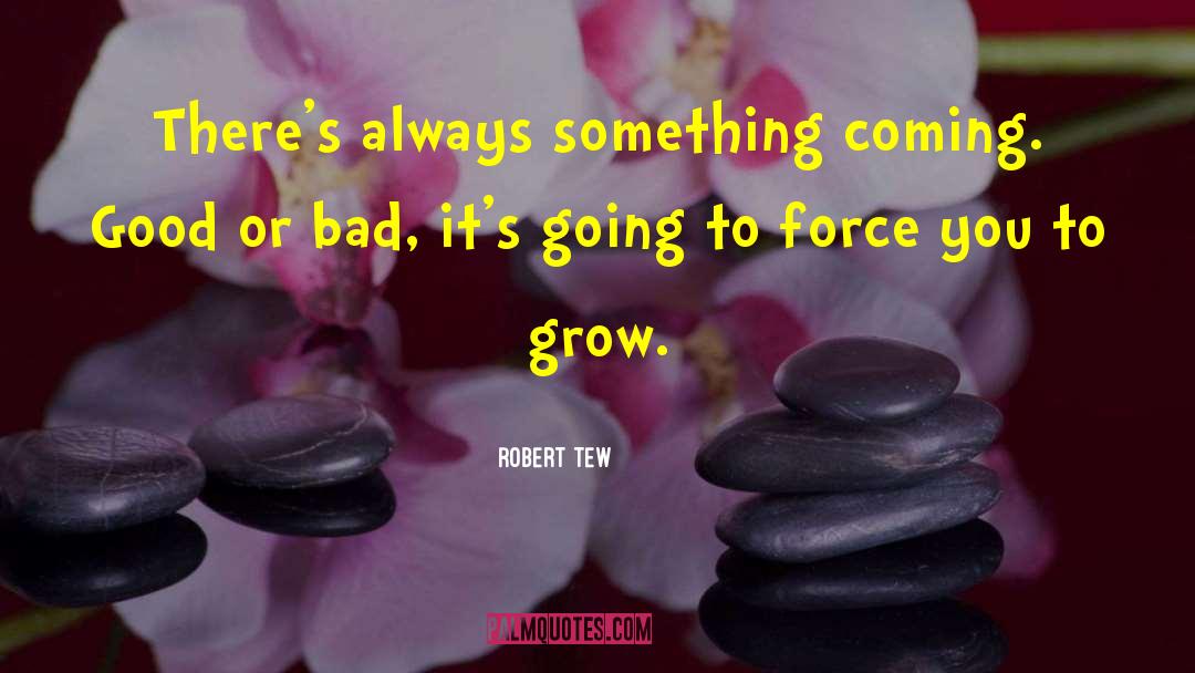 Growth Life quotes by Robert Tew