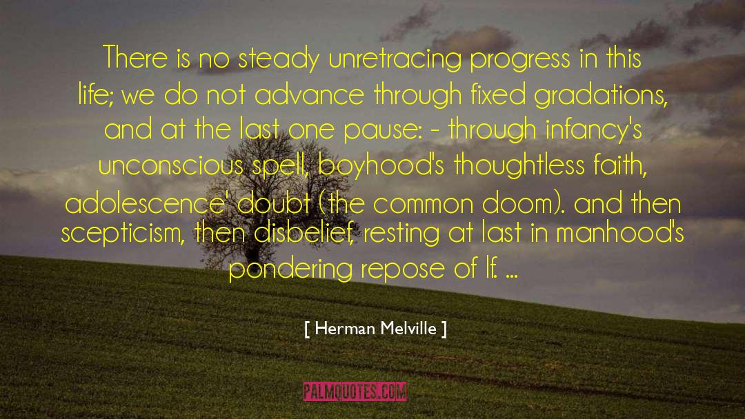 Growth Life quotes by Herman Melville