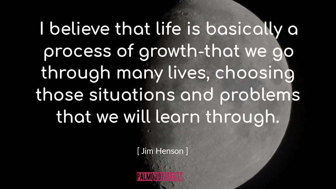Growth Life quotes by Jim Henson