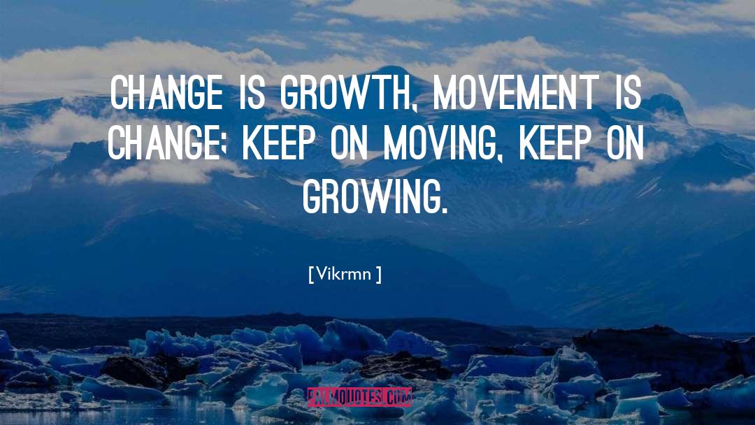 Growth Life quotes by Vikrmn