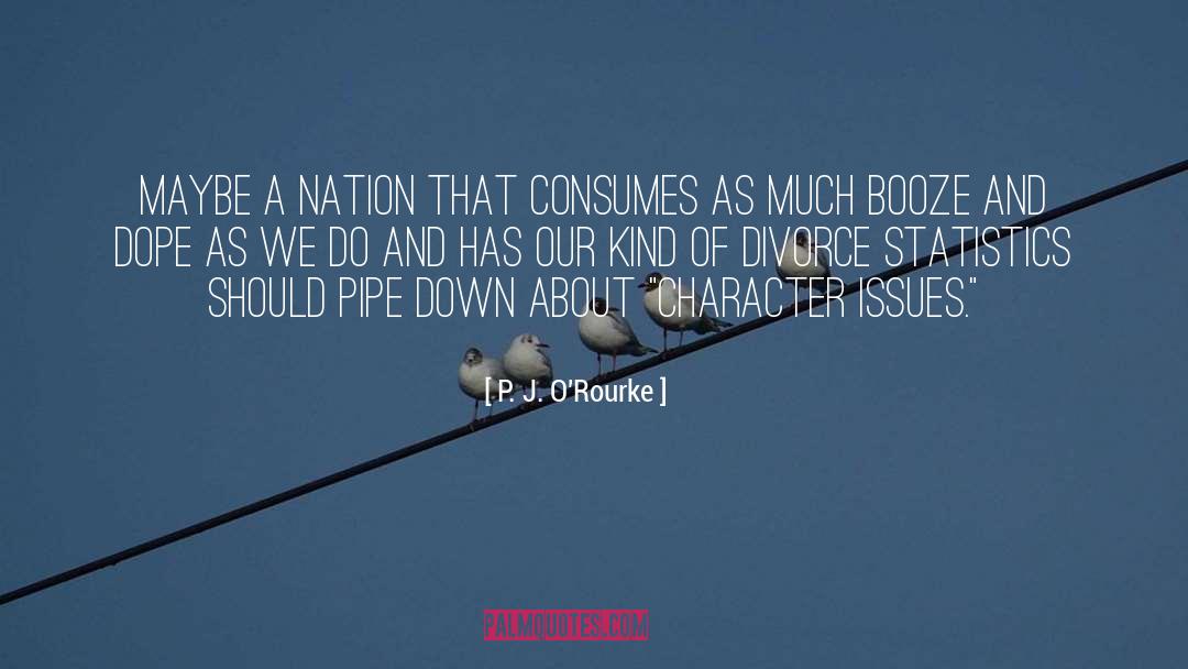 Growth Of A Nation quotes by P. J. O'Rourke