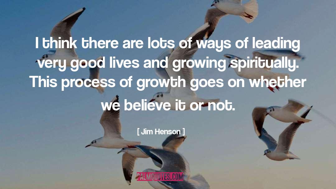 Growth Process quotes by Jim Henson