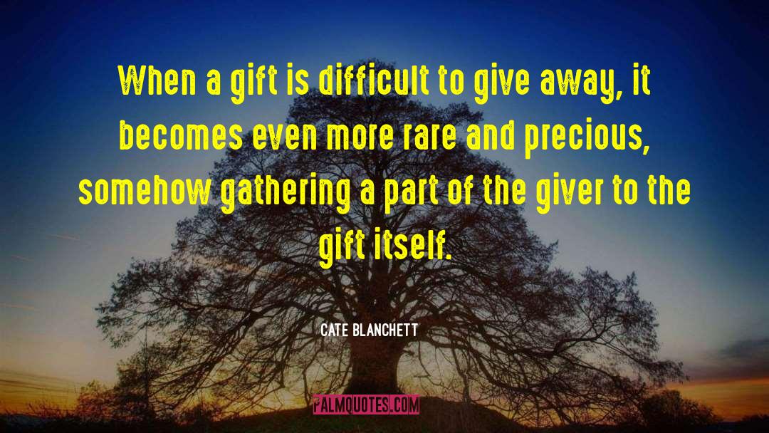 Grudem Gift quotes by Cate Blanchett