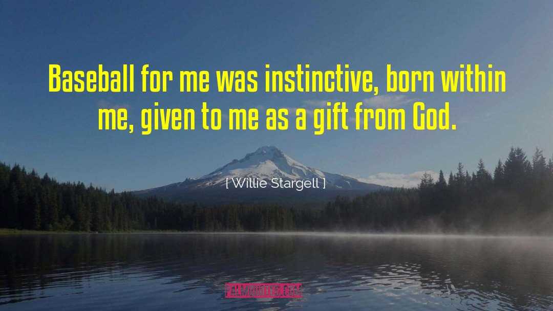 Grudem Gift quotes by Willie Stargell