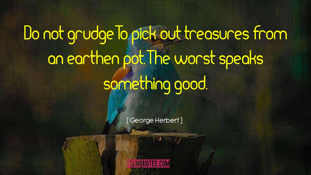 Grudge quotes by George Herbert