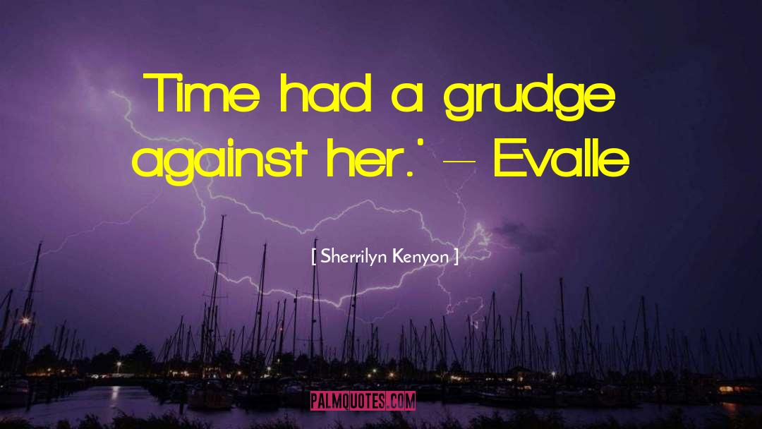 Grudge quotes by Sherrilyn Kenyon