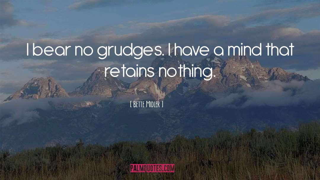 Grudges quotes by Bette Midler