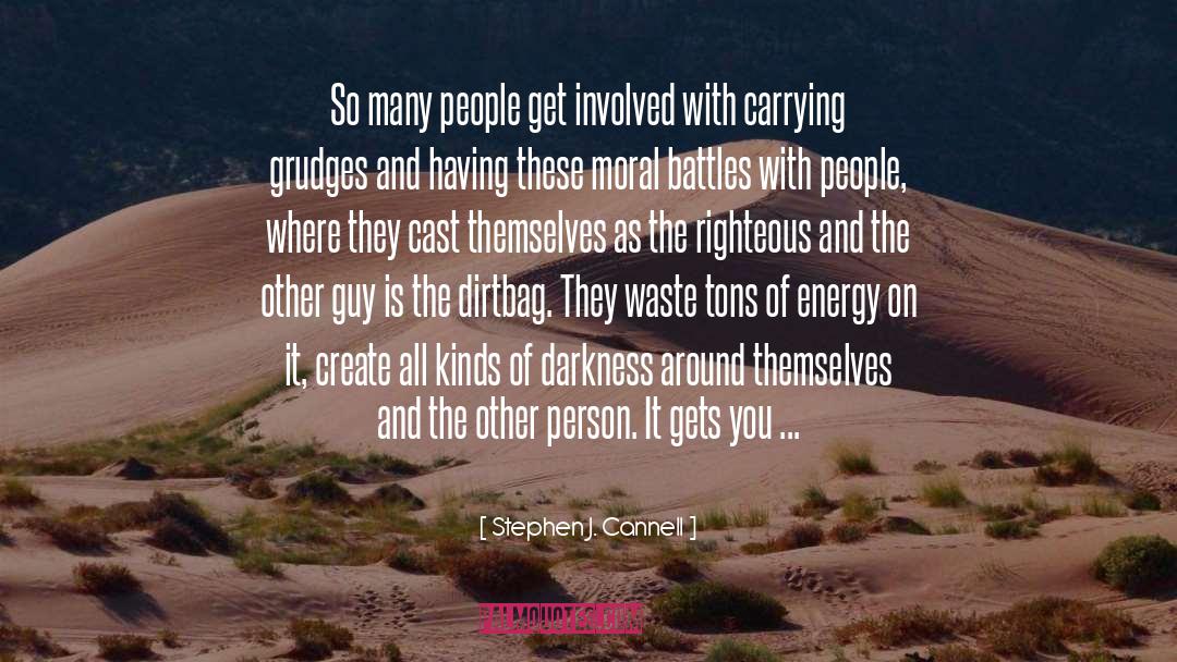 Grudges quotes by Stephen J. Cannell