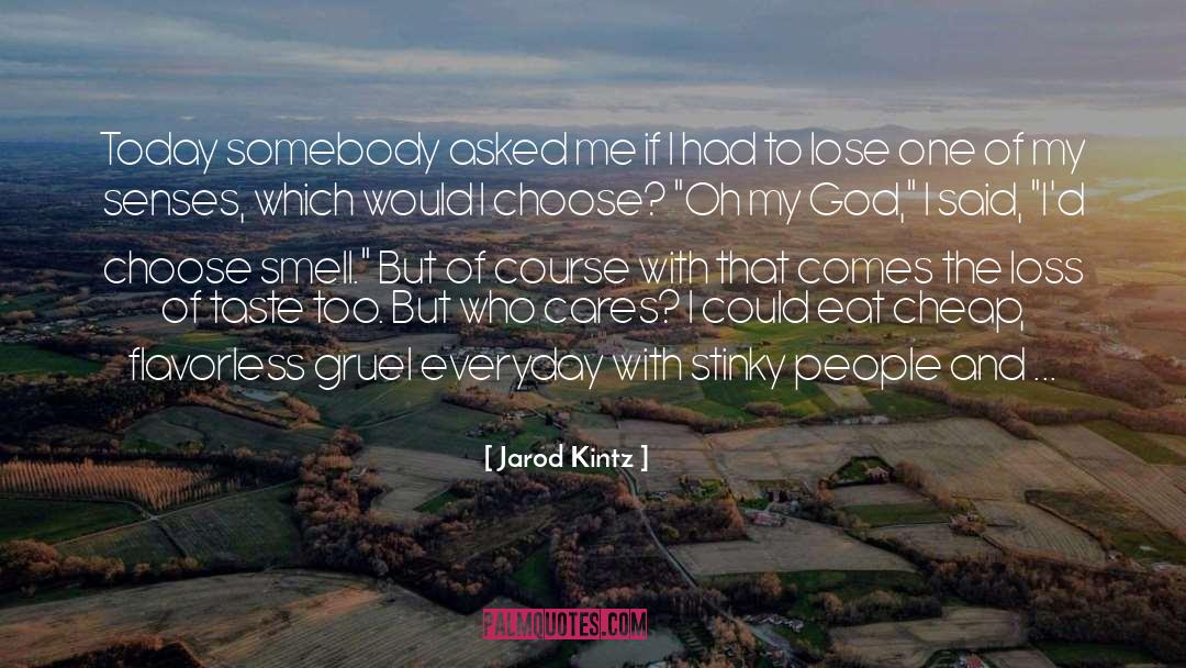 Gruel quotes by Jarod Kintz