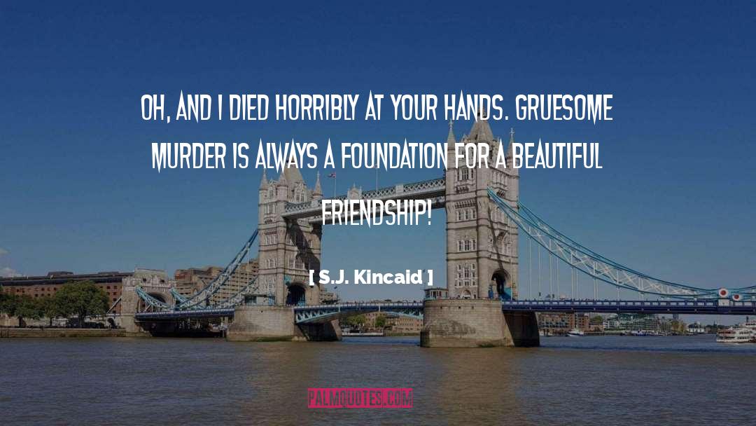 Gruesome quotes by S.J. Kincaid