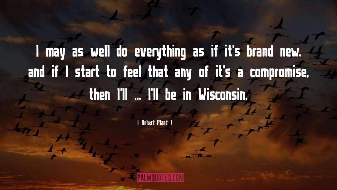 Gruetzmacher Wisconsin quotes by Robert Plant