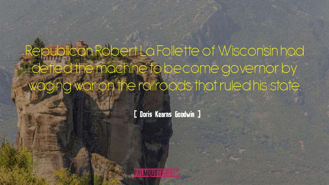 Gruetzmacher Wisconsin quotes by Doris Kearns Goodwin