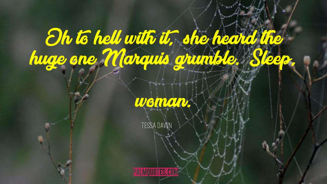 Grumble quotes by Tessa Dawn