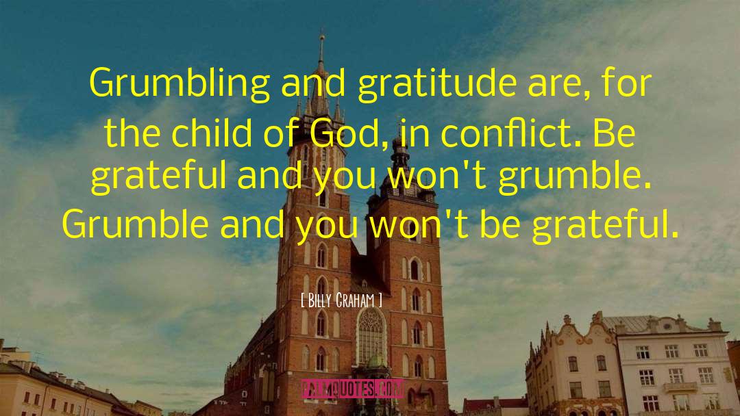 Grumble quotes by Billy Graham