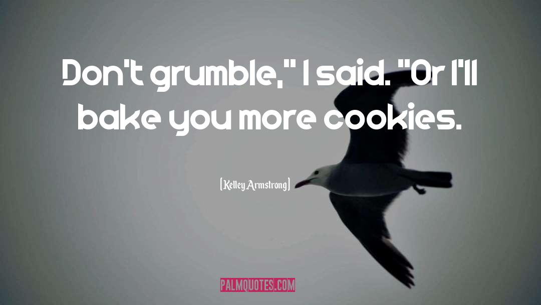 Grumble quotes by Kelley Armstrong