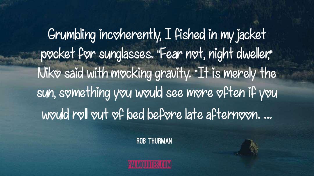 Grumbling quotes by Rob Thurman
