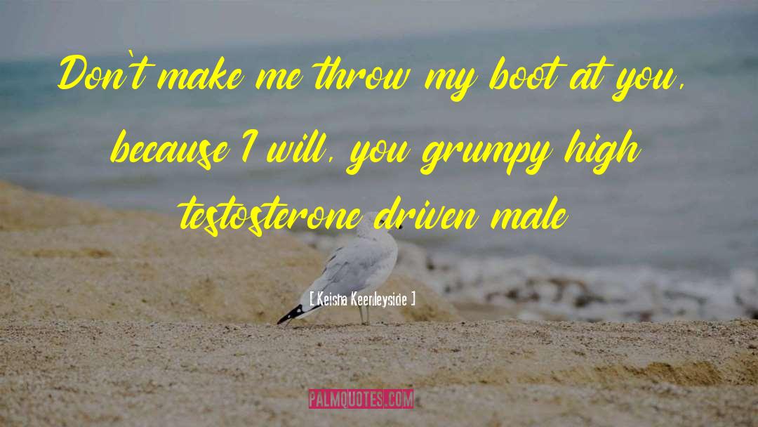 Grumpy Grandpa quotes by Keisha Keenleyside