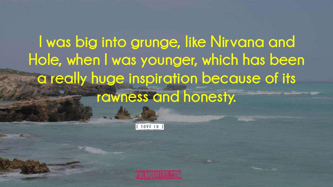 Grunge quotes by Tove Lo