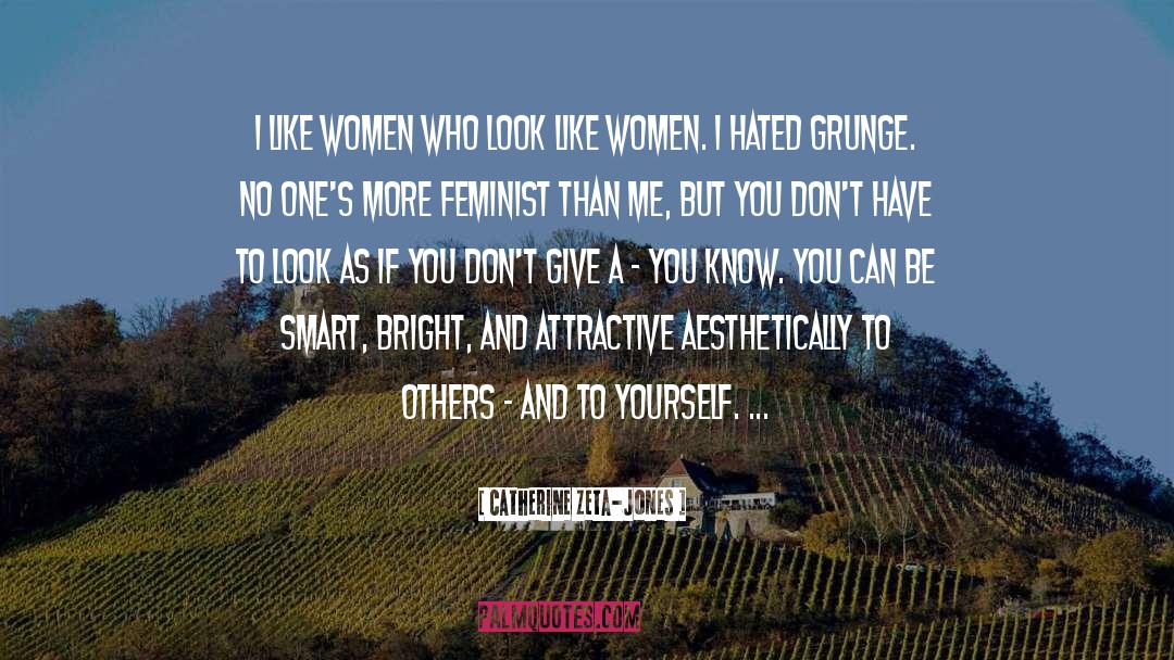 Grunge quotes by Catherine Zeta-Jones