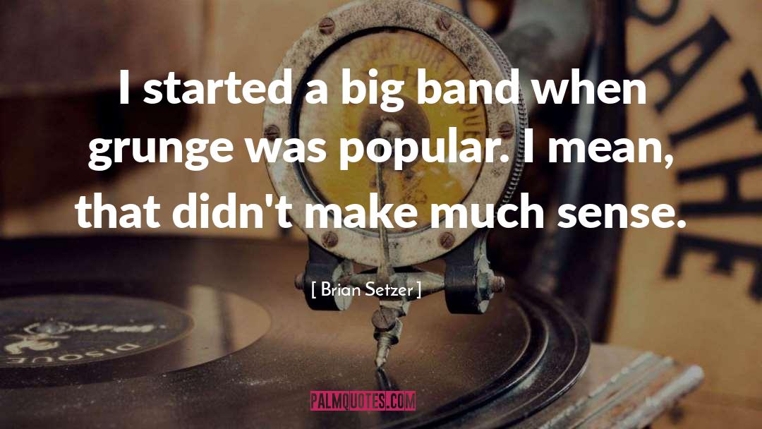 Grunge quotes by Brian Setzer