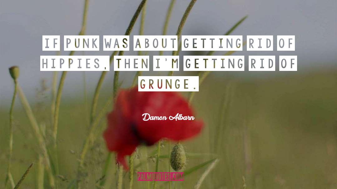 Grunge quotes by Damon Albarn