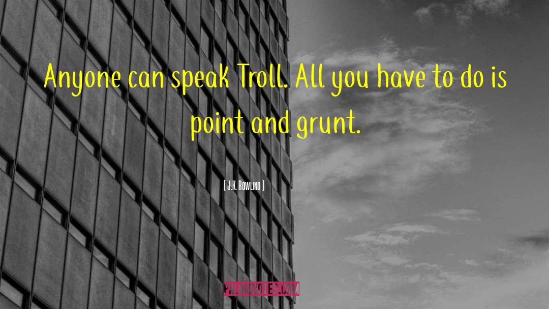 Grunt quotes by J.K. Rowling