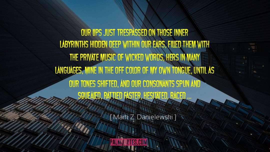 Grunt quotes by Mark Z. Danielewski