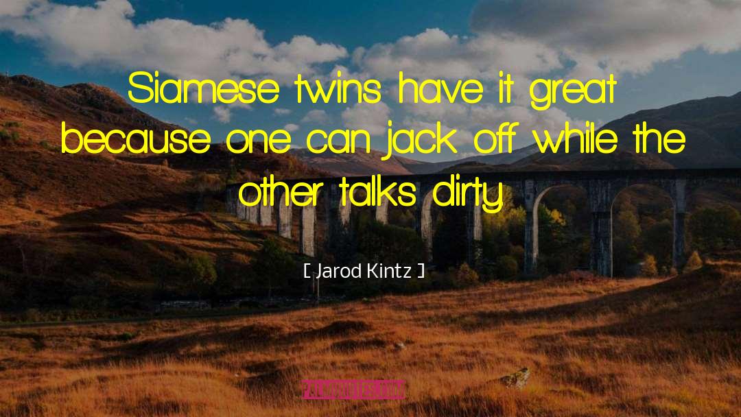 Grushin Twins quotes by Jarod Kintz