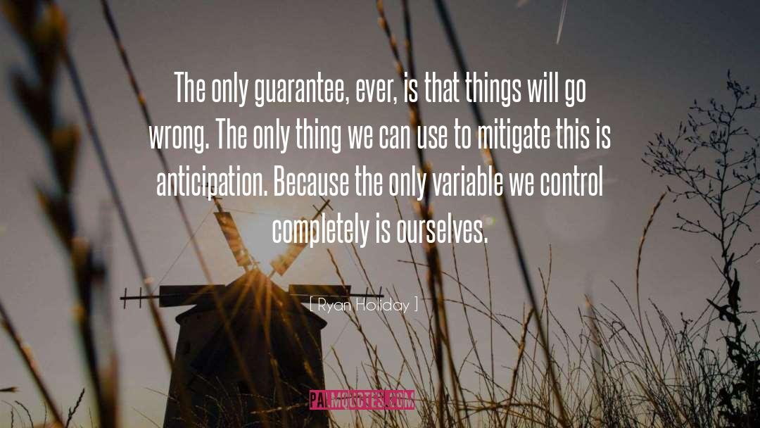 Guarantee quotes by Ryan Holiday