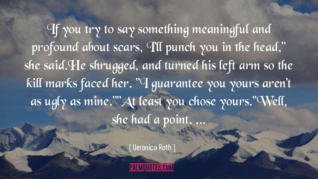 Guarantee quotes by Veronica Roth