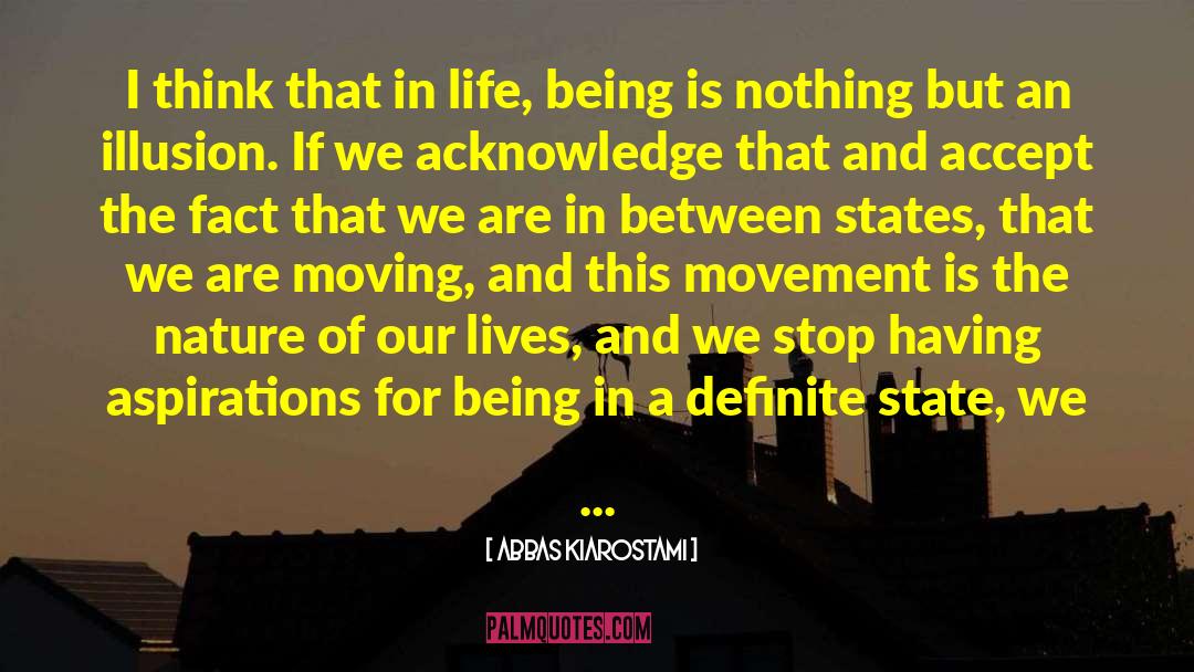 Guarantees In Life quotes by Abbas Kiarostami