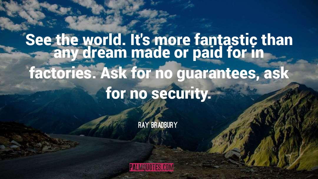Guarantees quotes by Ray Bradbury