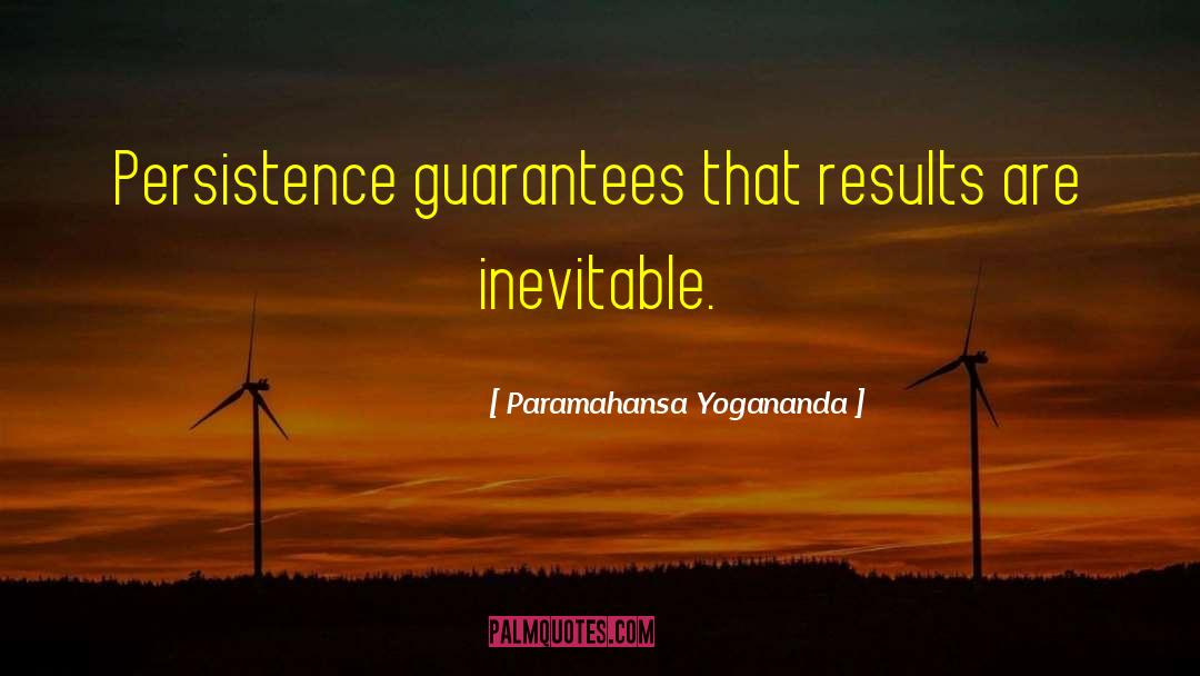 Guarantees That quotes by Paramahansa Yogananda