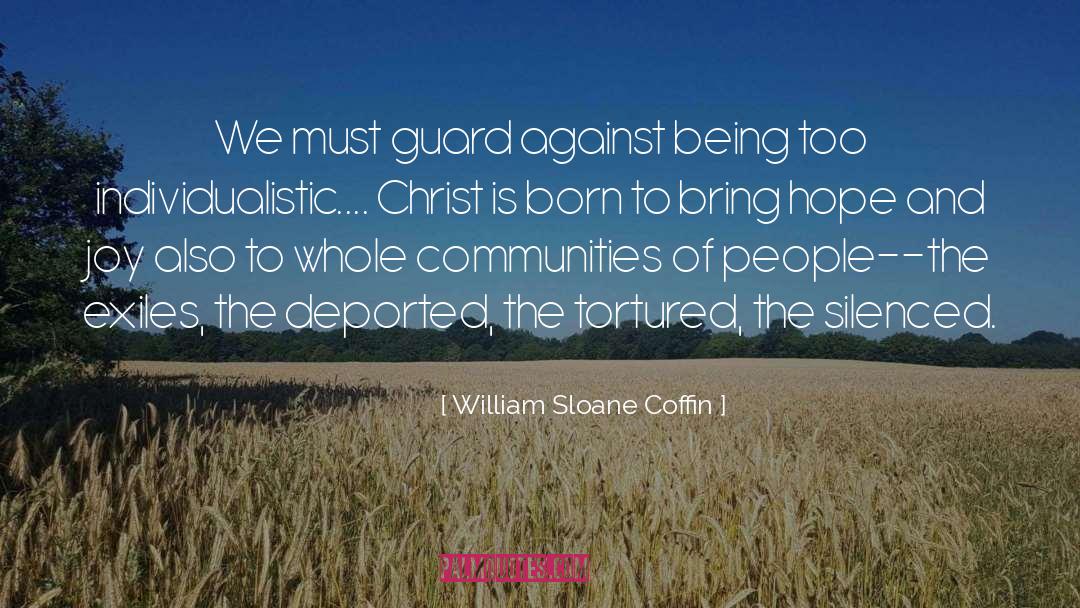 Guard Against quotes by William Sloane Coffin