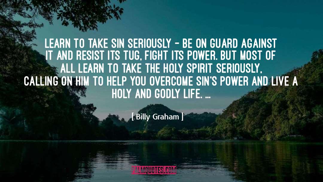 Guard Against quotes by Billy Graham