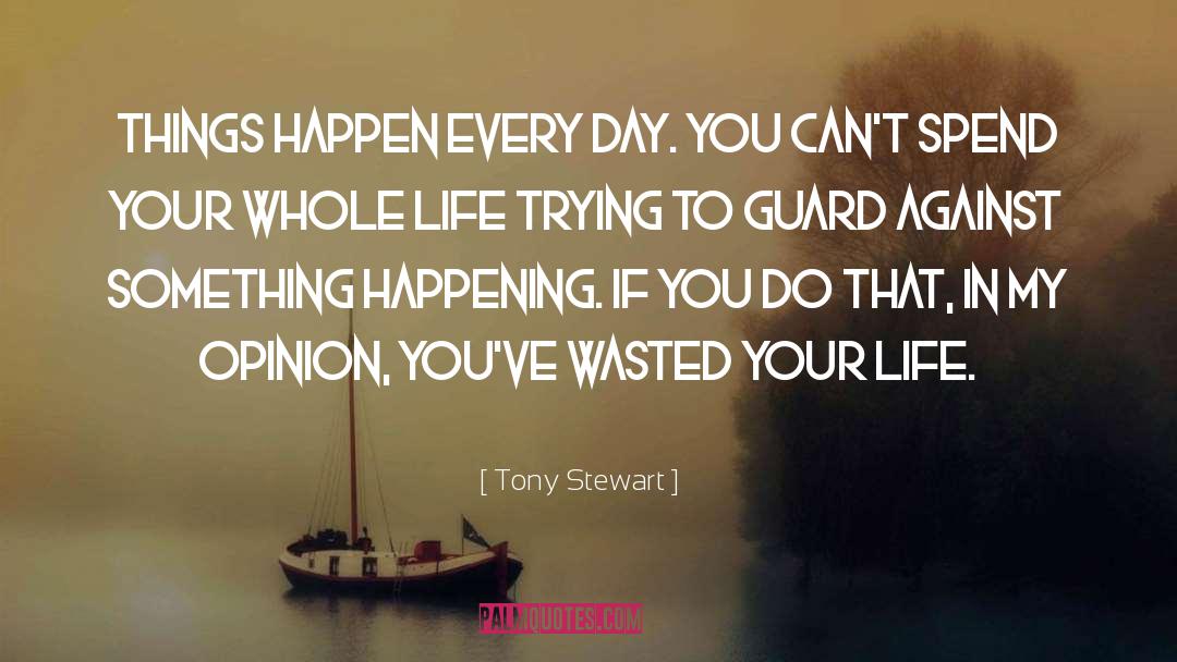 Guard quotes by Tony Stewart