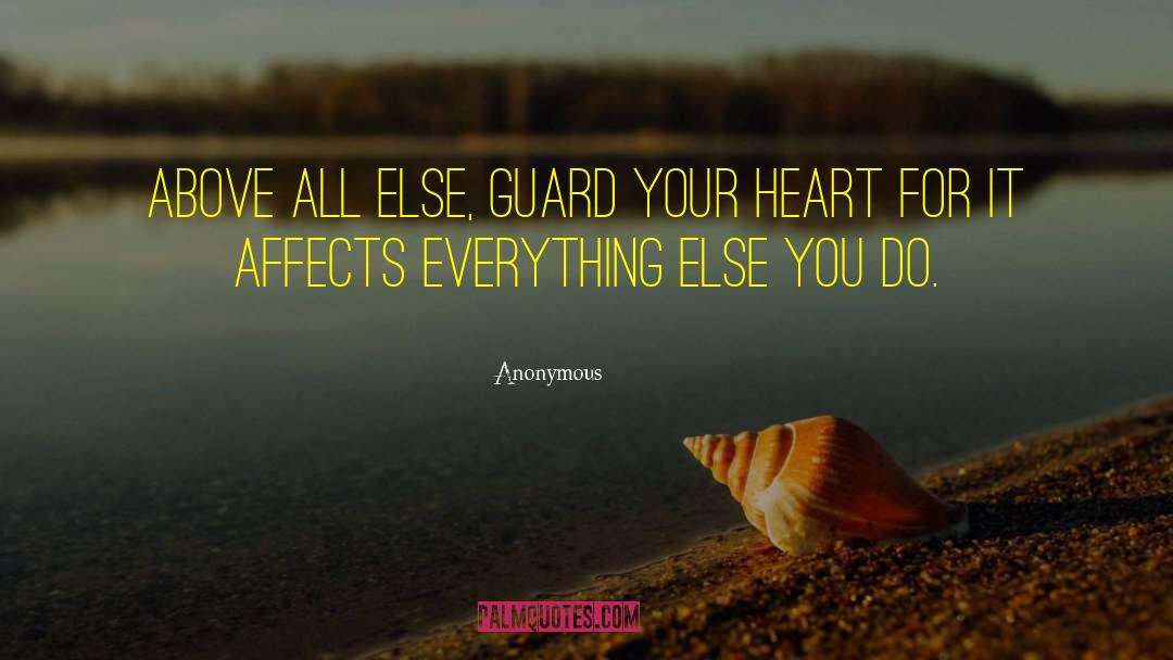 Guard Your Heart quotes by Anonymous