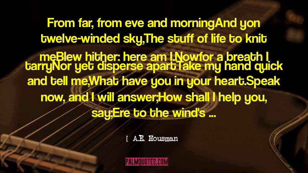 Guard Your Heart quotes by A.E. Housman