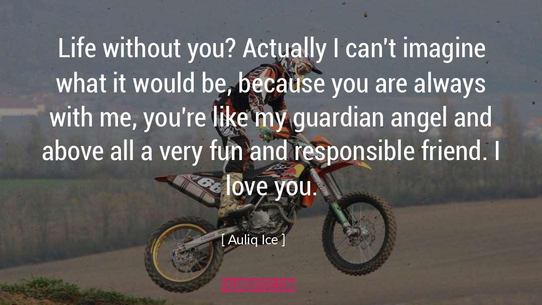 Guardian Angel quotes by Auliq Ice