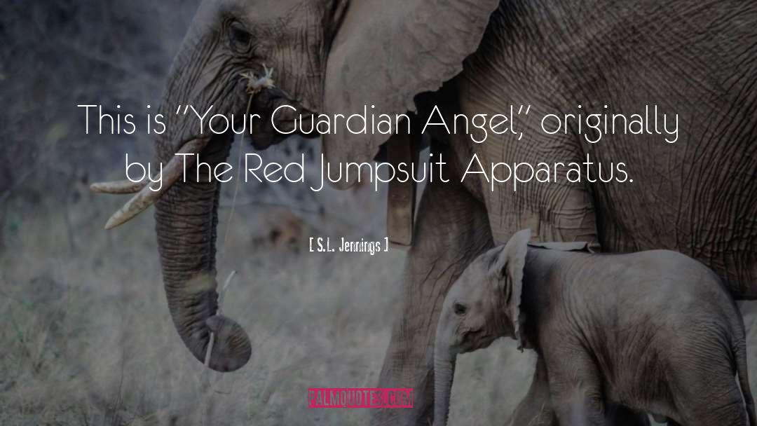 Guardian Angel quotes by S.L. Jennings