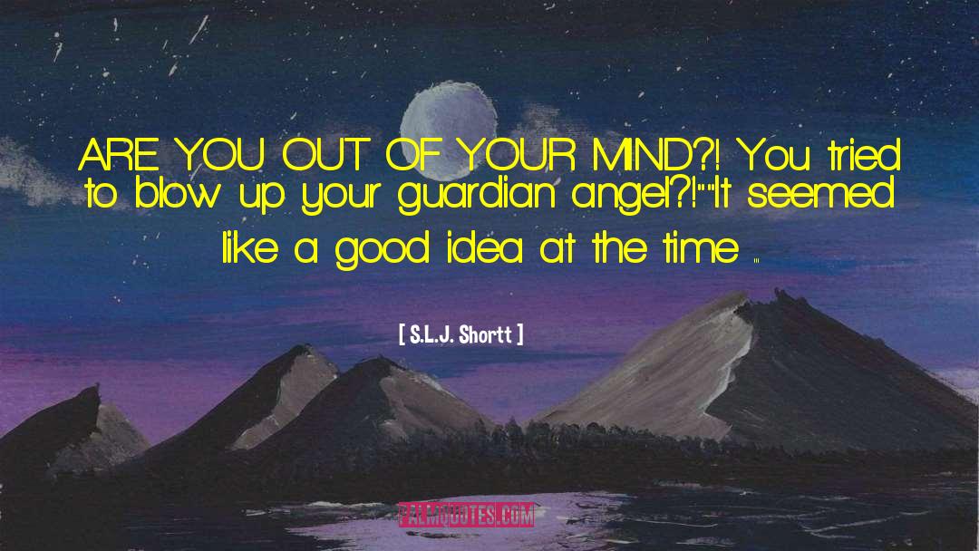Guardian Angel quotes by S.L.J. Shortt