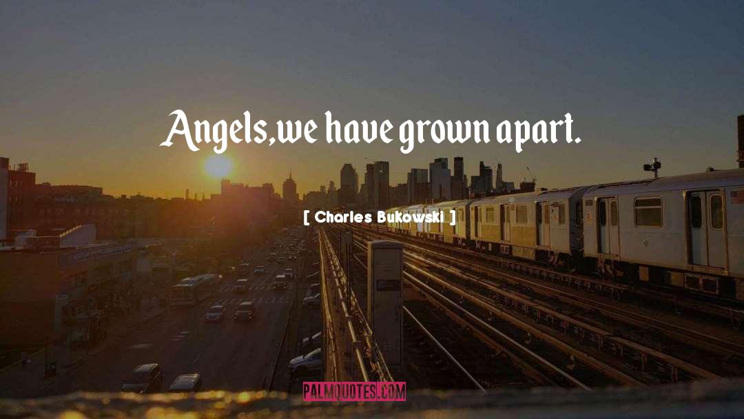 Guardian Angels quotes by Charles Bukowski