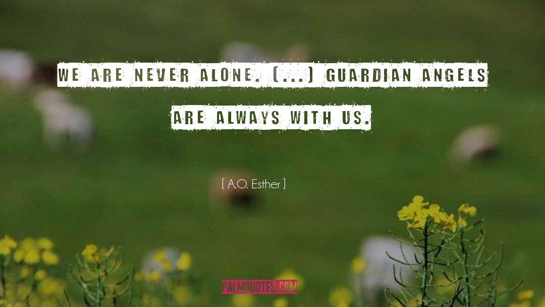 Guardian Angels quotes by A.O. Esther