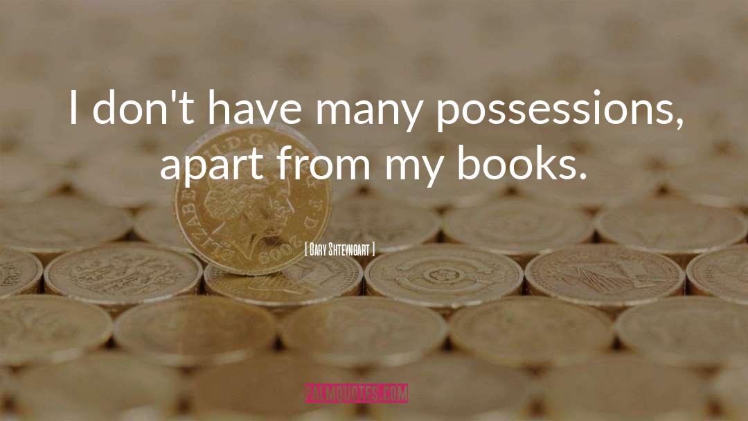 Guarding Possessions quotes by Gary Shteyngart