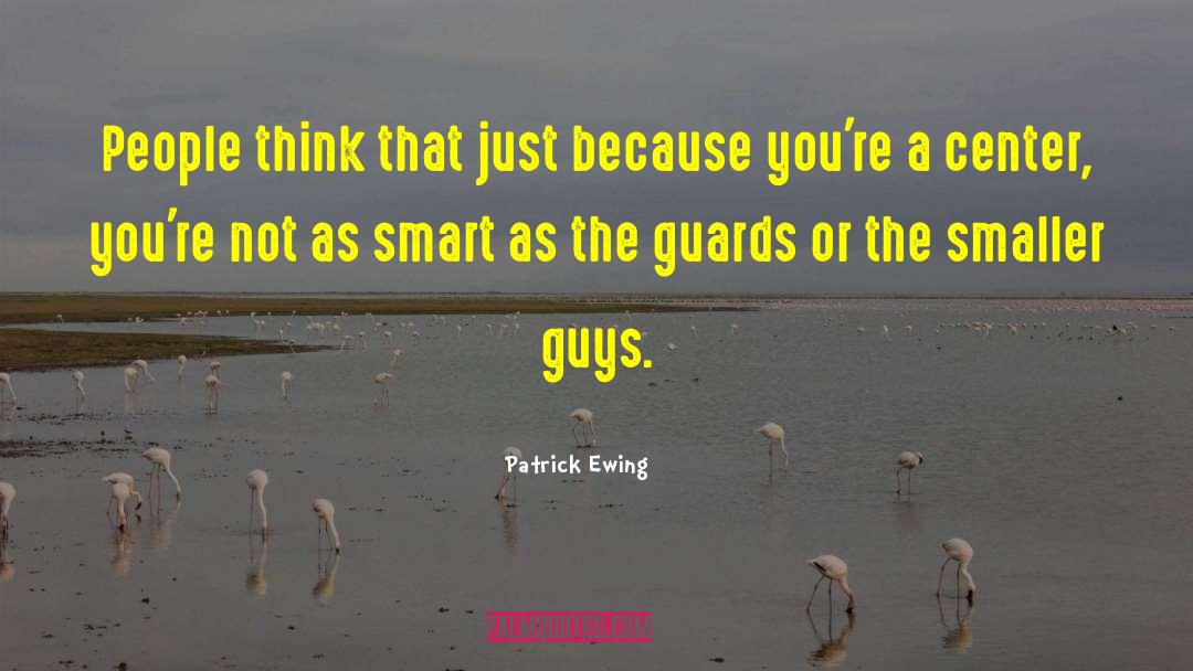 Guards quotes by Patrick Ewing