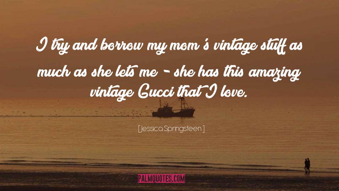 Gucci quotes by Jessica Springsteen