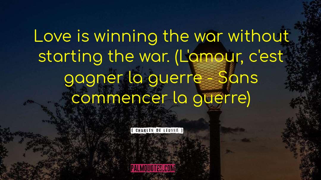 Guerre quotes by Charles De Leusse